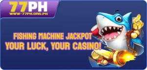 Fishing Machine Jackpot - 77PH Fish games